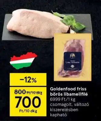 Tesco Goldenfood friss bőrös libamellfilé ajánlat