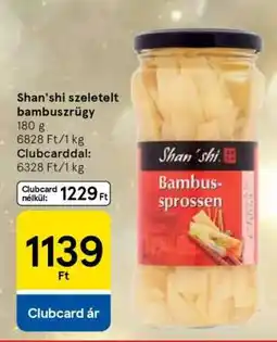 Tesco Shan'shi szeletelt bambuszrügy ajánlat