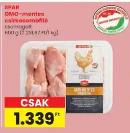 Spar SPAR GMO-mentes csirkecombfilé ajánlat