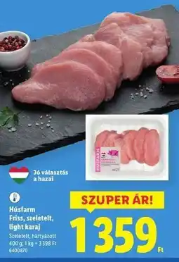 Lidl HÚSFARM Friss szeletelt light karaj ajánlat
