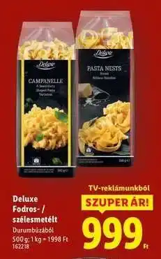 Lidl Deluxe Fodros-/szélesmetélt ajánlat