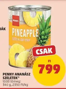 PENNY PENNY ANANÁSZ SZELETEK ajánlat
