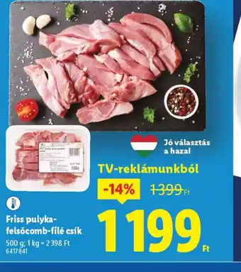 Lidl Friss pulyka-felsőcomb-filé csík ajánlat
