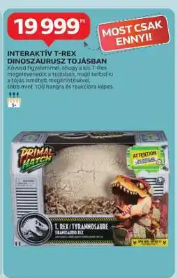 Auchan INTERAKTÍV T-REX DINOSZAURUSZ TOJÁSBAN ajánlat
