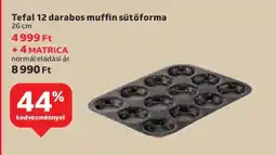 Auchan Tefal 12 darabos muffin sütőforma ajánlat