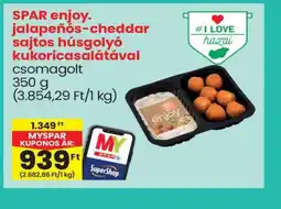 Spar SPAR enjoy. jalapeños-cheddar sajtos húsgoly kukoricasalátával ajánlat