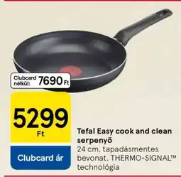 Tesco Tefal Easy cook and clean serpenyő ajánlat