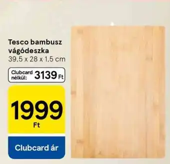 Tesco Tesco bambusz vágódeszka ajánlat