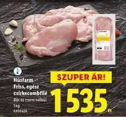 Lidl HÚSFARM Friss, egész csirkecombfilé ajánlat