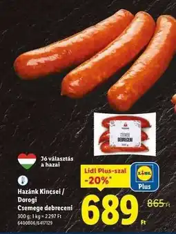 Lidl Hazánk Kincsei / Dorogi Csemege debreceni ajánlat