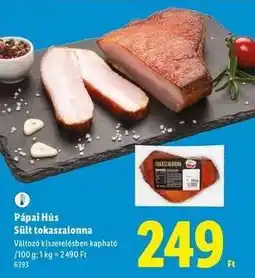 Lidl Pápai Hús Sült tokaszalonna ajánlat