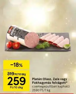 Tesco Platán Olasz, Zala vagy Fokhagymás felvágott ajánlat