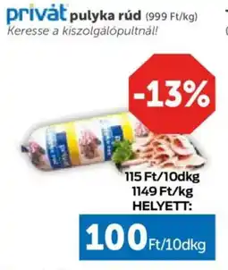 PRIVÁT Privȧt pulyka rúd ajánlat