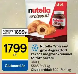 Tesco Nutella Croissant gyorsfagyasztott, kakaós mogyorókrémmel töltött pékáru ajánlat