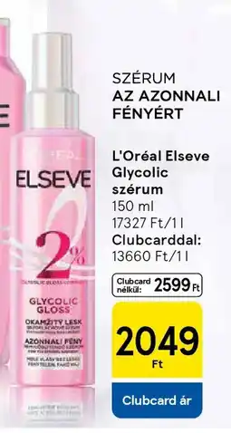 Tesco L'Oréal Elseve Glycolic szérum ajánlat