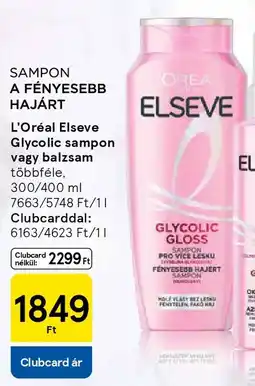 Tesco L'Oréal Elseve Glycolic sampon vagy balzsam ajánlat