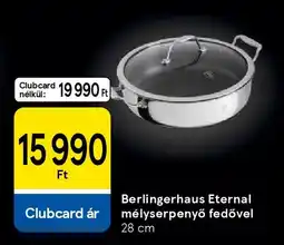 Tesco Berlingerhaus Eternal mélyserpenyő fedővel 28 cm ajánlat