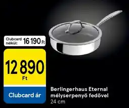 Tesco Berlingerhaus Eternal mélyserpenyő fedővel 24 cm ajánlat