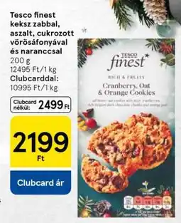 Tesco Tesco finest keksz zabbal, aszalt, cukrozott vörösáfonyával és narancssal ajánlat