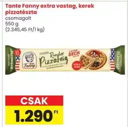 Spar Tante Fanny extra vastag, kerek pizzatészta ajánlat
