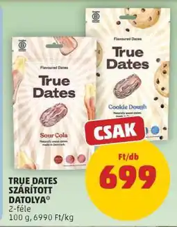 PENNY TRUE DATES SZÁRÍTOTT DATOLYA ajánlat