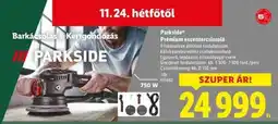 Lidl Parkside Prémium excentercsiszoló ajánlat