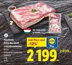 Lidl Húsfarm Friss darabolt császárszalonna ajánlat