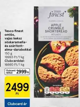 Tesco Tesco finest omlós, vajas keksz sóskaramella- és szárítottalma-darabokkal ajánlat