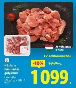 Lidl HÚSFARM Friss sertés gulyáshús ajánlat
