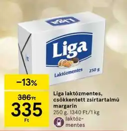 Tesco Liga laktózmentes, csökkentett zsírtartalmú margarin ajánlat