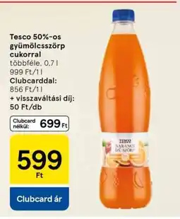 Tesco Tesco 50%-os gyümölcsszörp cukorral ajánlat