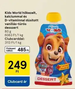 Tesco Kids World hőkezelt, kalciummal és D-vitaminnal dúsított vaníliás-túrós desszert ajánlat
