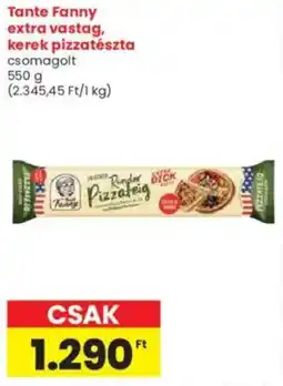 Interspar Tante Fanny extra vastag, kerek pizzatészta ajánlat