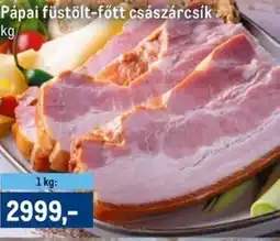 Metro Pápai füstölt-főtt császárcsík ajánlat