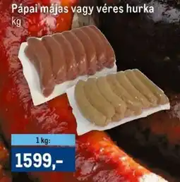 Metro Pápai májas, véres hurka ajánlat