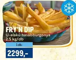 Metro FRY'N DIP U-alakú hasábburgonya ajánlat