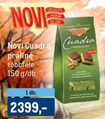 Metro Novi Cuadro praliné ajánlat