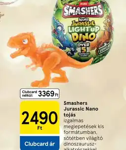 Tesco Smashers Jurassic Nano tojás ajánlat