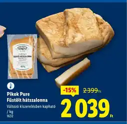 Lidl Pikek Pure Füstölt hátszalonna ajánlat