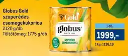 Metro Globus Gold szuperédes csemegekukorica ajánlat