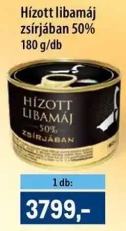 Metro Hízott libamáj zsírjában 50% ajánlat