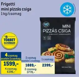 Metro Frigotti mini pizzás csiga ajánlat