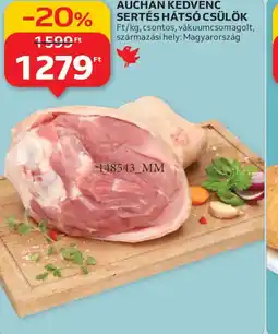 Auchan AUCHAN KEDVENC SERTÉS HÁTS CSÜLÖK ajánlat