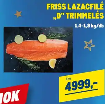 Friss lazacfilé „,D" trimmelés