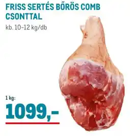 Metro Friss Sertés bőrös comb csonttal ajánlat
