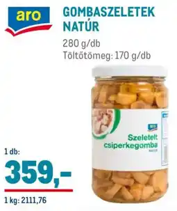 Metro Aro Gombaszeletek natúr ajánlat