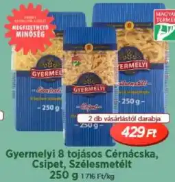 Real Gyermelyi 8 tojásos Cérnácska, Csipet, Szélesmetélt ajánlat