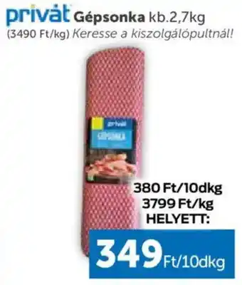 PRIVÁT privȧt Gépsonka ajánlat