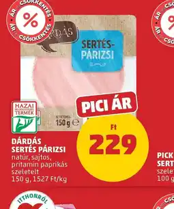 PENNY DÁRDÁS SERTÉS PÁRIZSI ajánlat