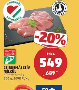 PENNY CSIRKEMÁJ SZÍV NÉLKÜL ajánlat